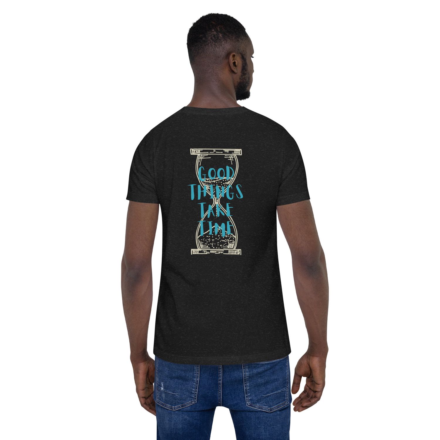 Good Things Take Time Tshirt