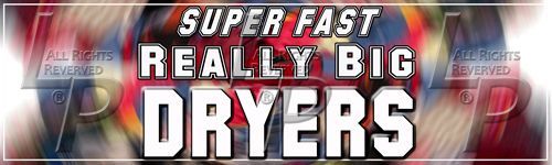 Super Fast Big Dryers