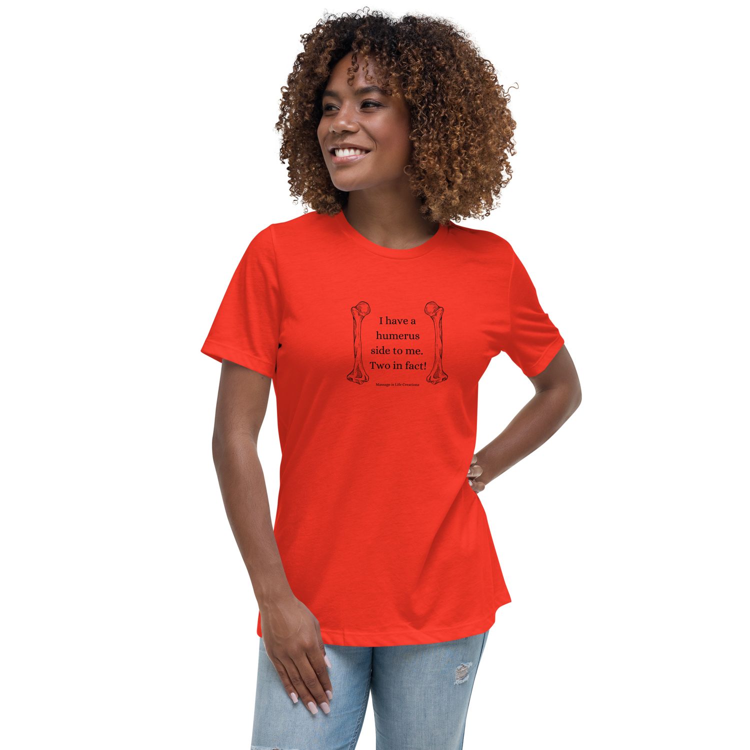 I have a humerus side to me - Women&#39;s Relaxed T-Shirt