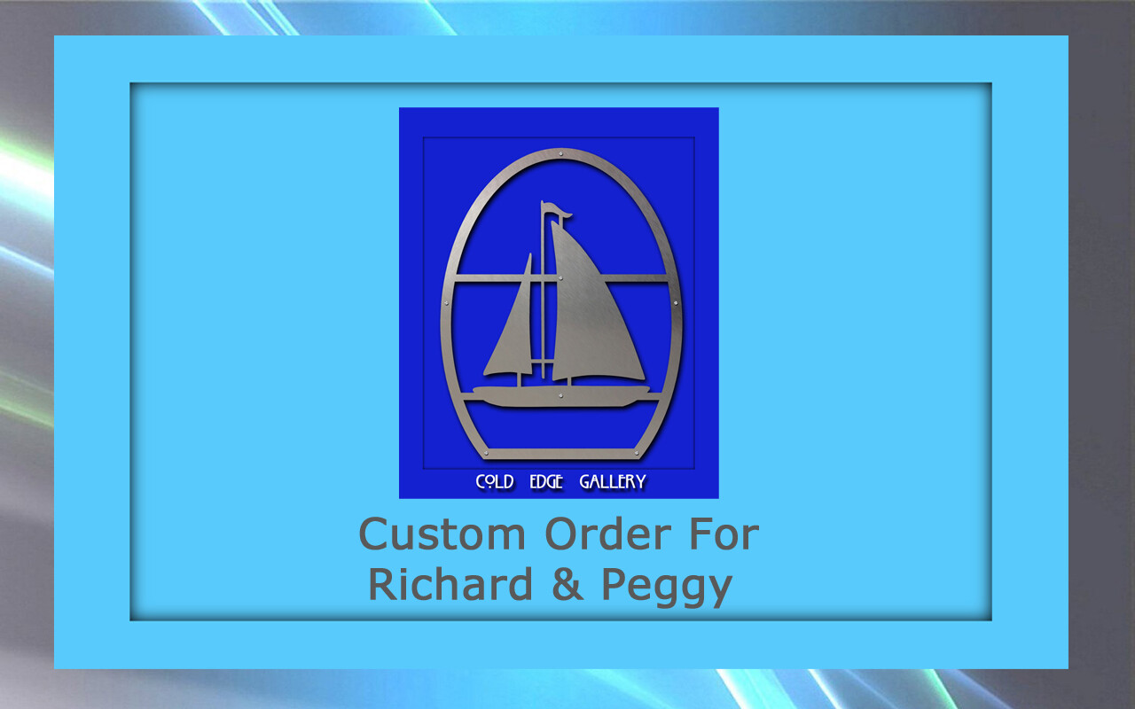 Custom order for Richard and Peggy L.