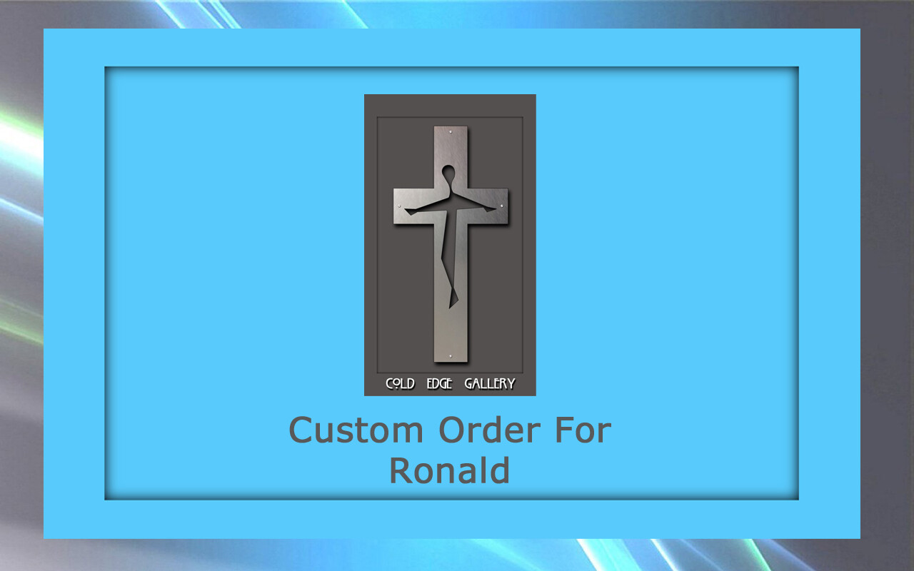 Custom order for Ronald H.