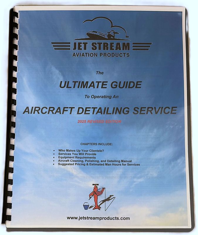 The Ultimate Guide To Operating An Aircraft Detailing Service - Revised 2025 Edition.