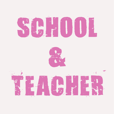School &amp; Teacher