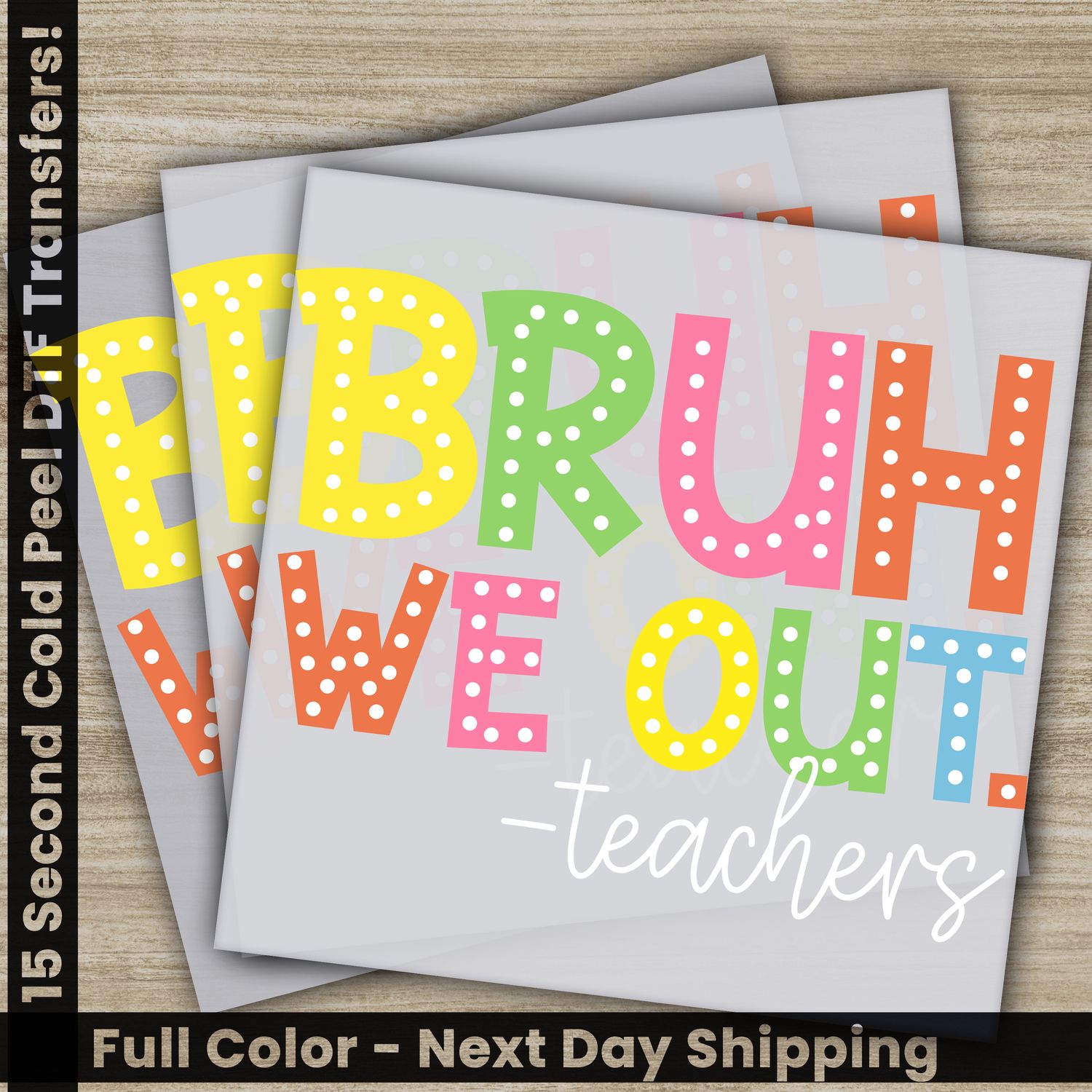 Bruh We out teachers - Ready To Press DTF