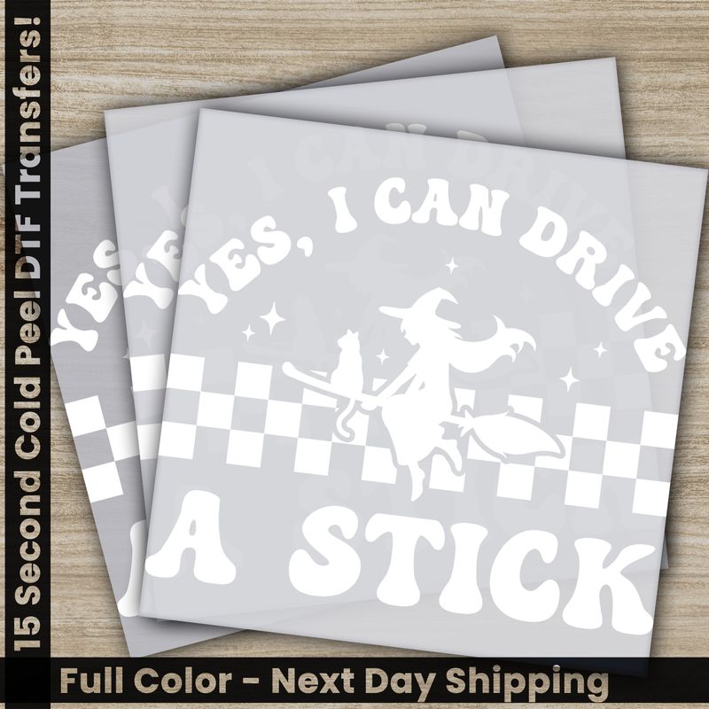 Halloween, Yes I Can Drive A Stick, Ready to Press DTF