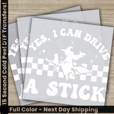 Halloween, Yes I Can Drive A Stick, Ready to Press DTF