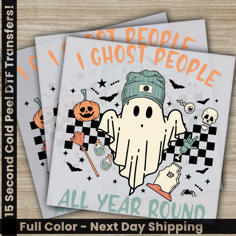 I Ghost People All Year Round, Halloween, Ready to Press DTF