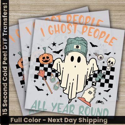 I Ghost People All Year Round, Halloween, Ready to Press DTF