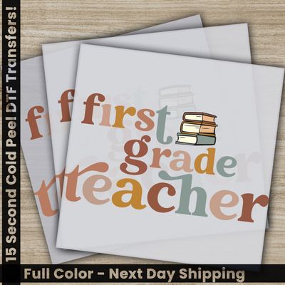 First Grade Teacher, Ready to Press DTF