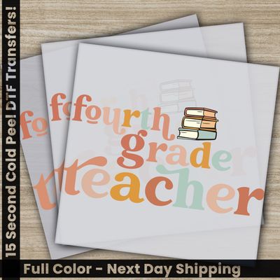 Fourth Grade Teacher, Ready to Press DTF