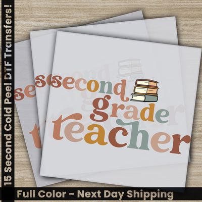 Second Grade Teacher, Ready to Press DTF
