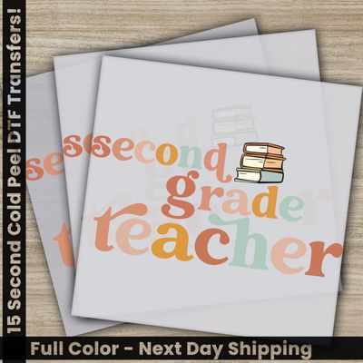 Second Grade Teacher, Ready to Press DTF