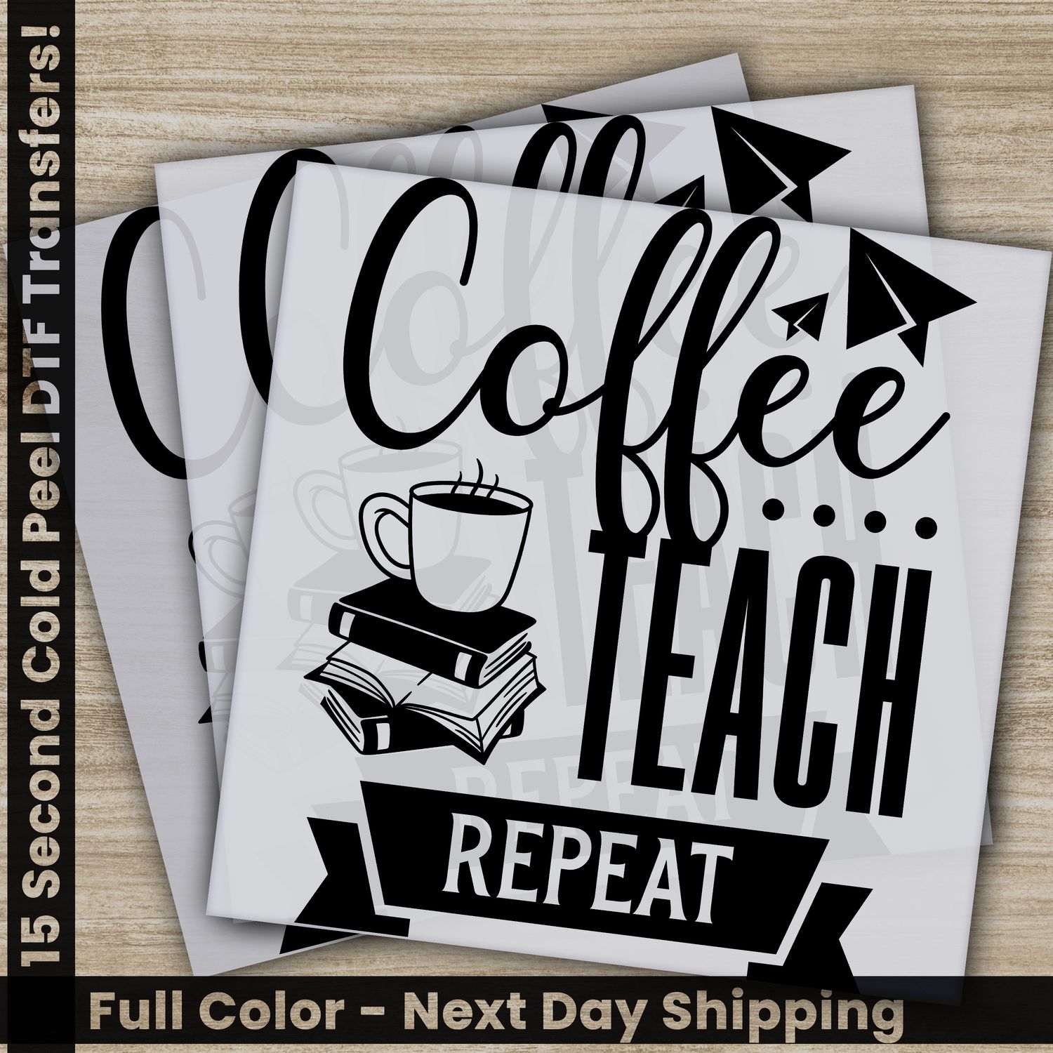 Coffee Teach Repeat, Ready to Press DTF