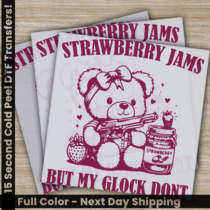 Strawbeery Jams But My Glock Don&#39;t, Ready To Press DTF