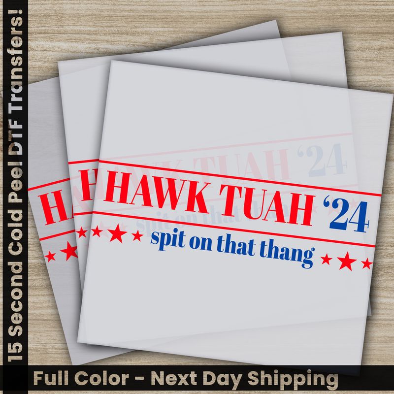 Hawk Tuah&#39;24, Ready To Press DTF