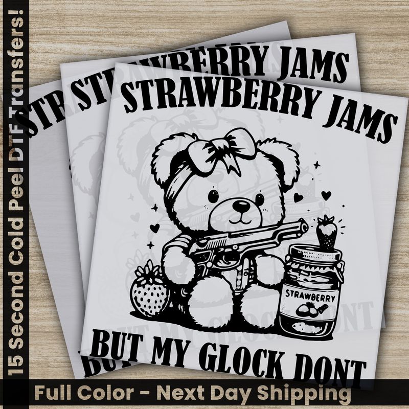 Strawbeery Jams But My Glock Don&#39;t, Ready To Press DTF
