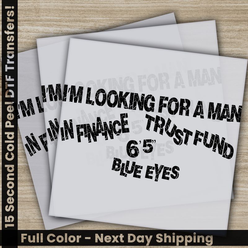 I&#39;m Looking For A Man, In Finance, Blue Eyes, Ready To Press DTF