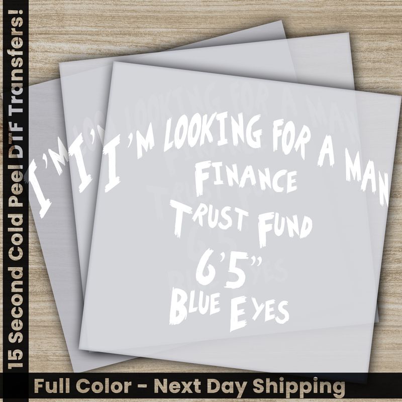 I&#39;m Looking For A Man, In Finance, Blue Eyes, Ready To Press DTF