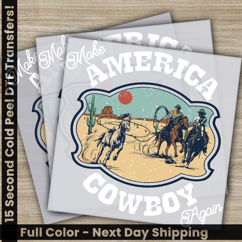 Make America Cowboy Again, Ready To Press DTF