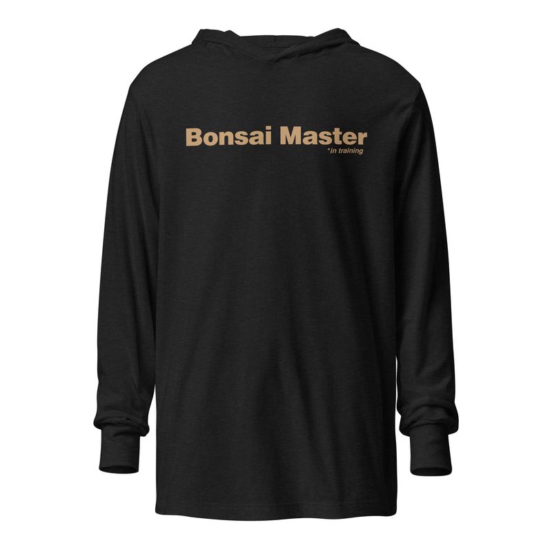 Bonsai Master (*in training) Hooded long-sleeve tee
