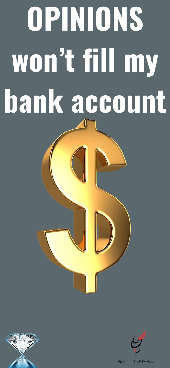 OPINIONS won&#39;t fill my bank account mobile wallpaper