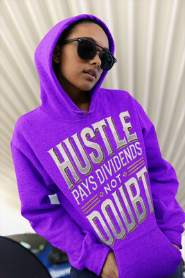 HUSTLE pays Dividends, not Doubt