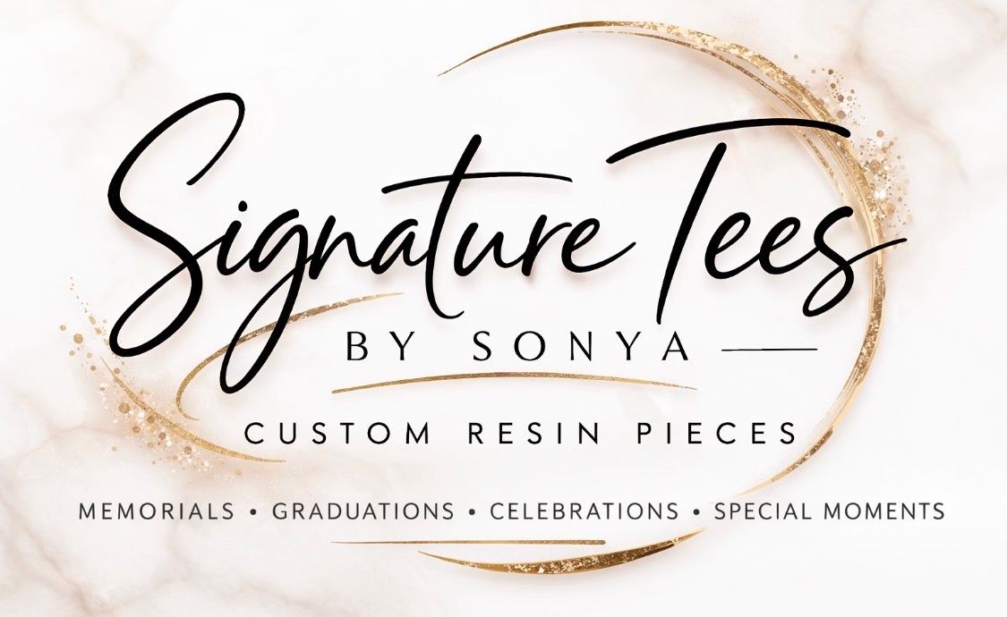Signature Tees by Sonya Custom Resin Pieces