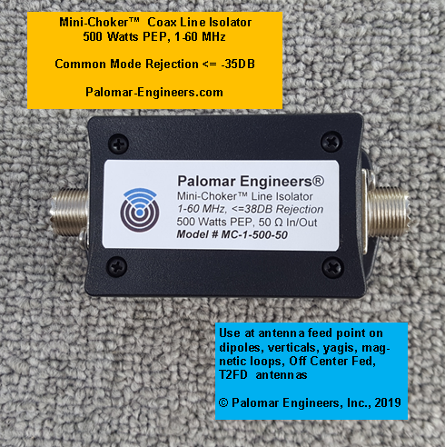 MINI-CHOKER Coax Line Isolator,  500 Watts PEP,   up to -38Db Common Mode Rejection, 1-61 MHz, 1:1 Unun