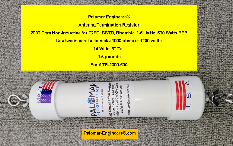 Termination Resistor, 2000 Ohm Non-Inductive for T2FD, BBTD, Rhombic, 1-61 MHz, 600 Watts PEP, use 2 in parallel for high power 1K Termination Resistor, 2000 Ohm Non-Inductive for T2FD, BBTD, Rhombic, 1-61 MHz, 600 Watts PEP, use 2 in parallel for high power 1K