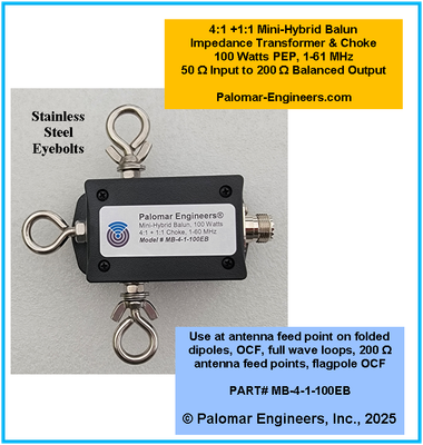 MINI-BALUN 4:1 +1:1 Hybrid for Loop, OCF antennas  100 Watts PEP,   1-61 MHz