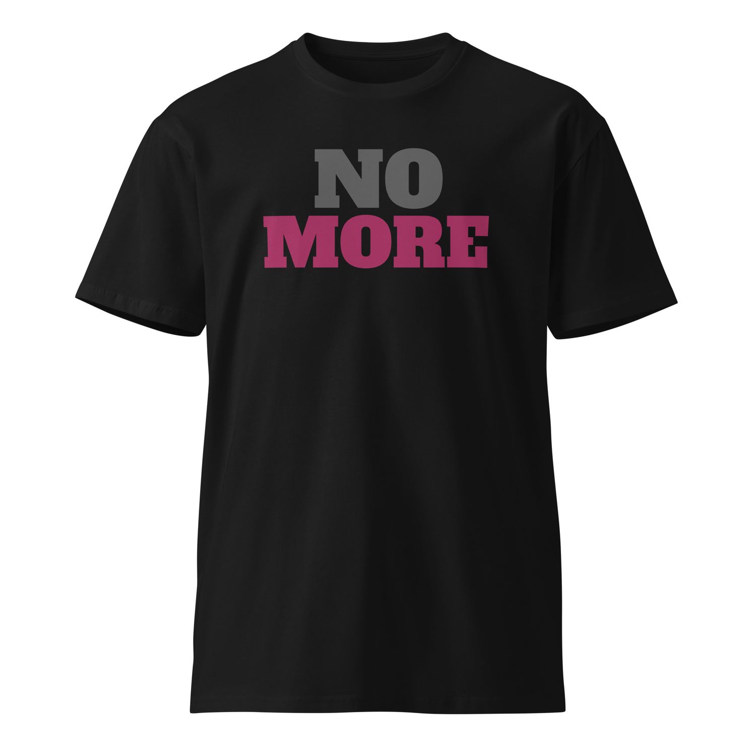No More Unisex premium t-shirt