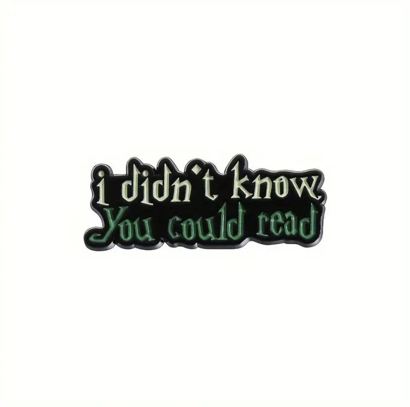 Enamel Pins, Colour: I didnt know you could read