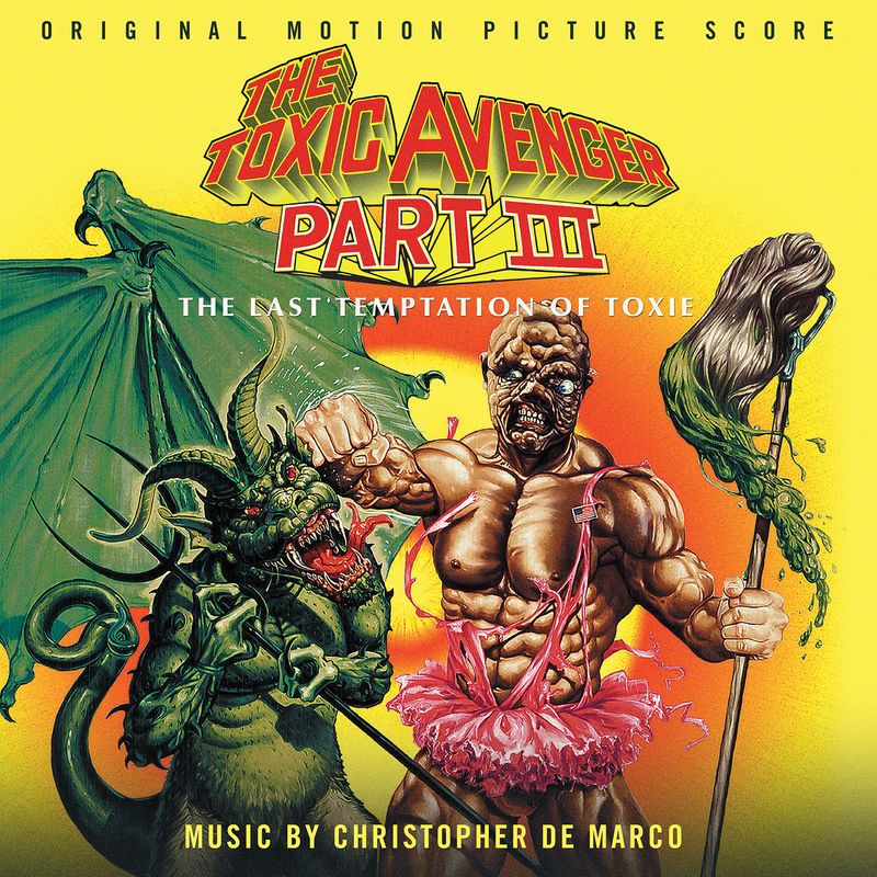 THE TOXIC AVENGER: PART III: THE LAST TEMPTATION OF TOXIE - Christopher De Marco