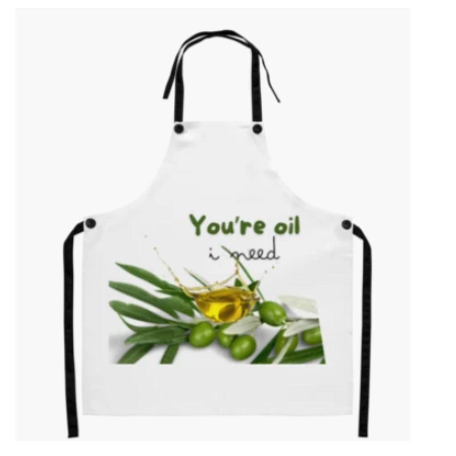 You're oil I need apron
