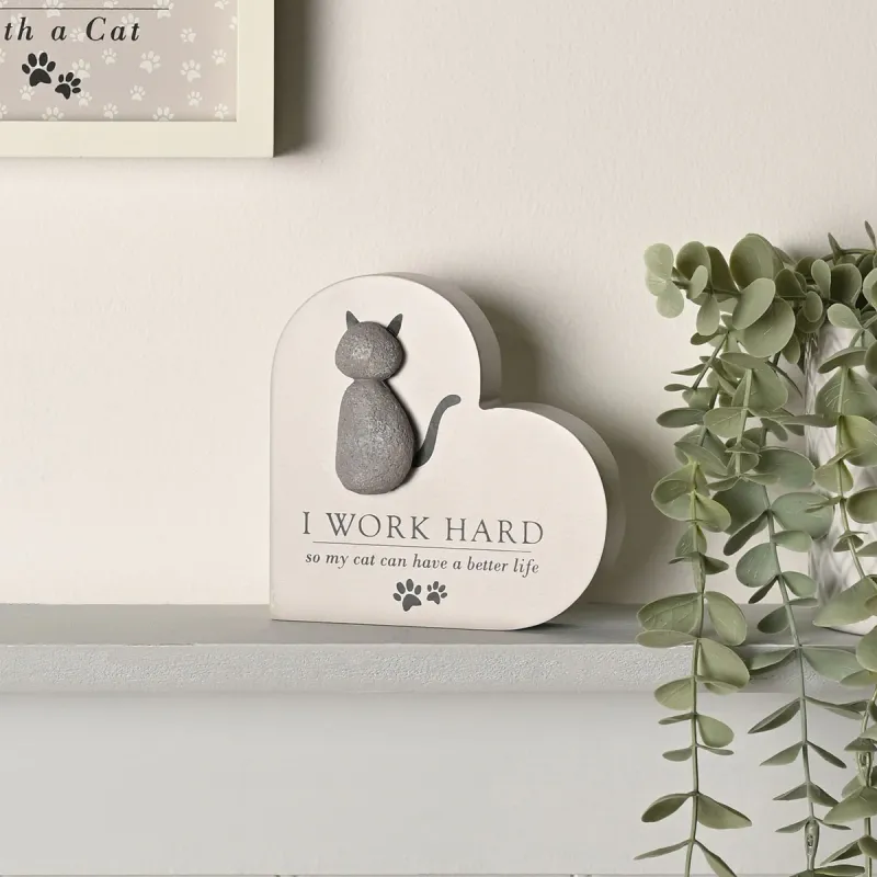 Best of Breed Heart Plaque - "I Work Hard So My Cat Can Have A Better Life"