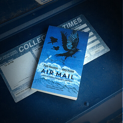 Airmail: Letters of Politics, Pandemics, and Place