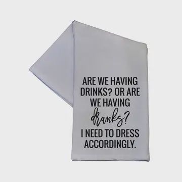 Are We Having Drinks Tea Towel