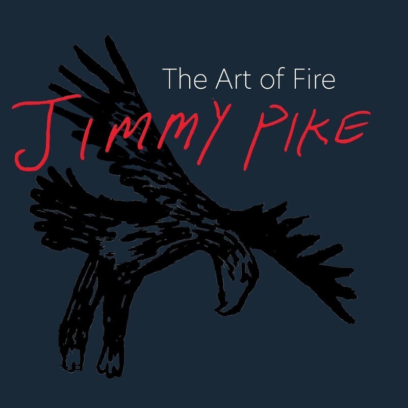 &quot;The Art of Fire&quot; by Jimmy Pike