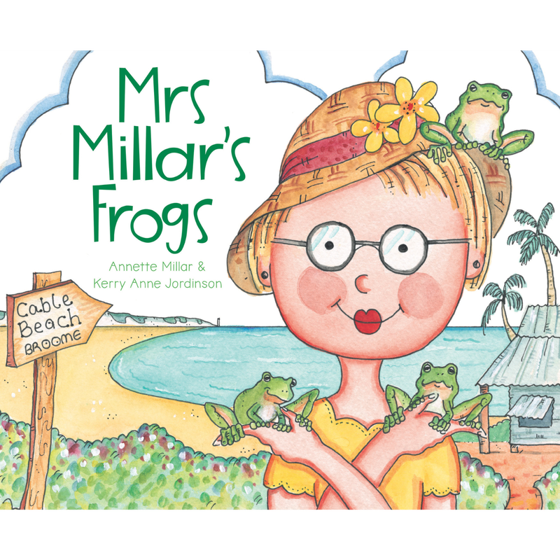 "Mrs Millar's Frogs" by Annette Millar and Kerry Anne Jordinson (Illustrator)