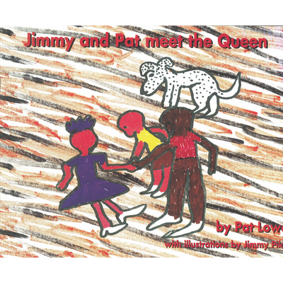 "Jimmy and Pat meet the Queen" by Pat Lowe and Jimmy Pike (Illustrator)