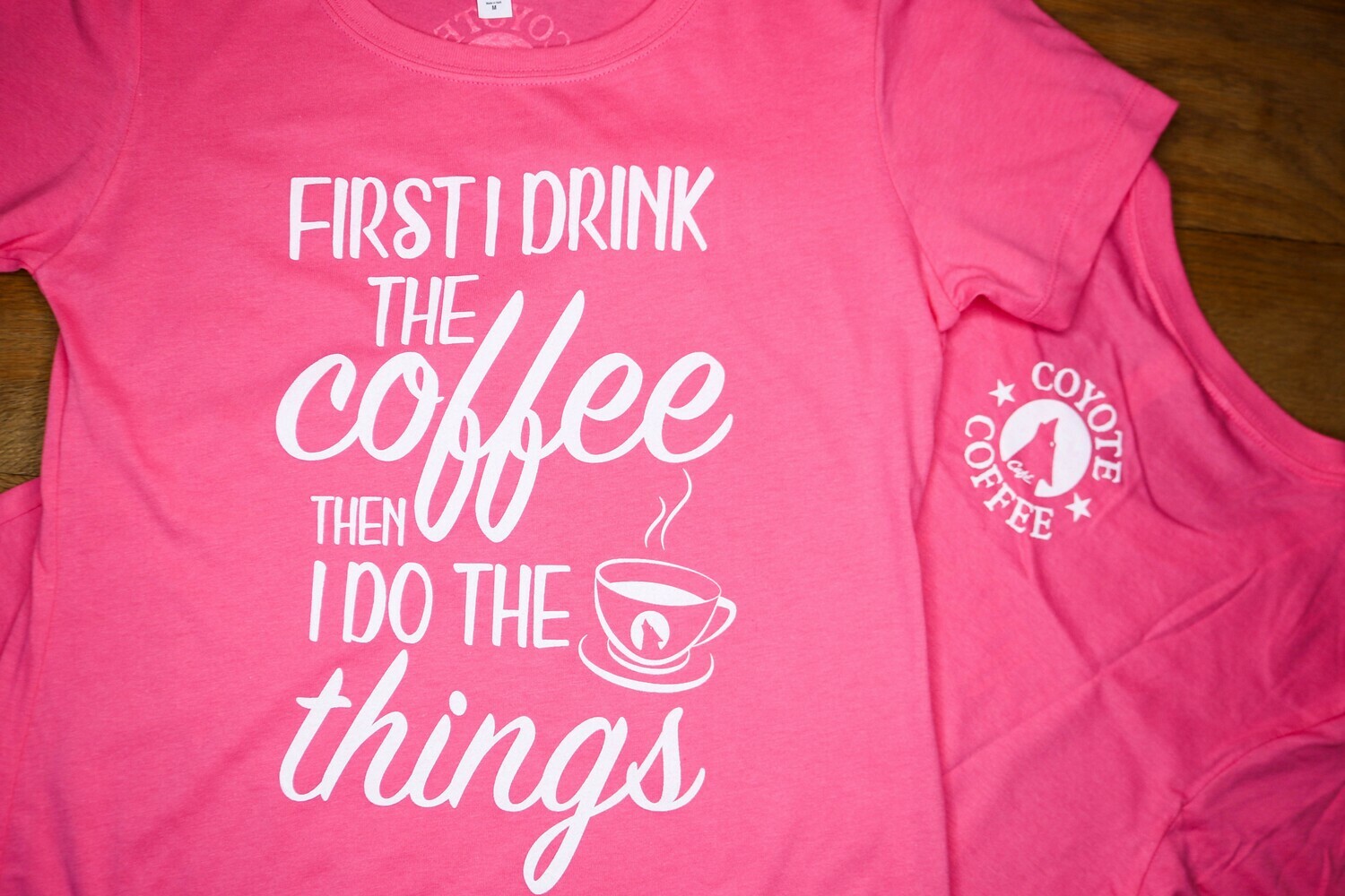 Hot Pink - First I Drink Coffee Then I do the Things