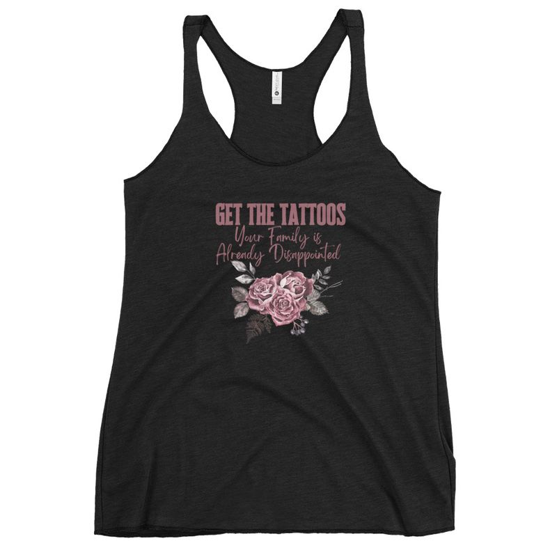 Get the Tattoos Women's Racerback Tank