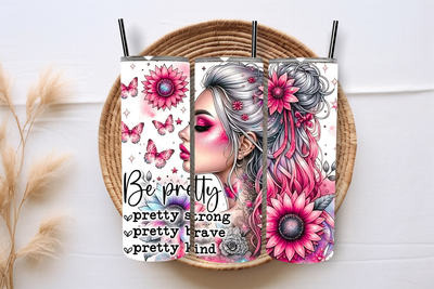 Be Pretty - 20oz Tumbler