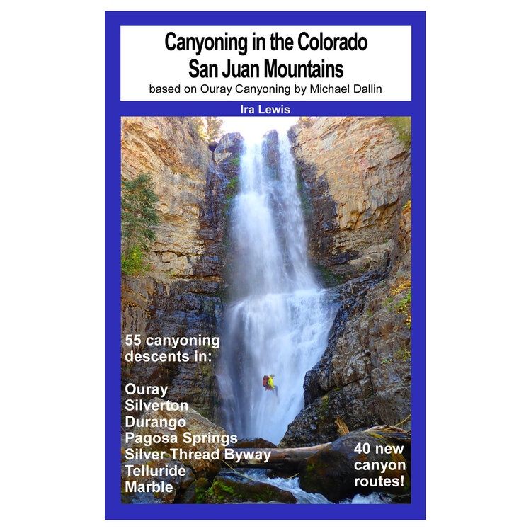 Canyoning in the Colorado San Juan Mountains