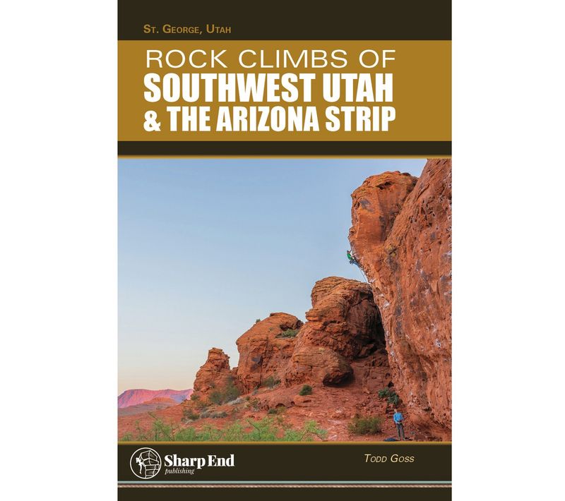 Rock Climbs of Southwest Utah &amp; The Arizona Strip