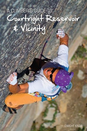 A Climber&#39;s Guide to Courtright Reservoir &amp; Vicinity