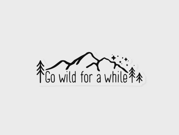 Go Wild For A While