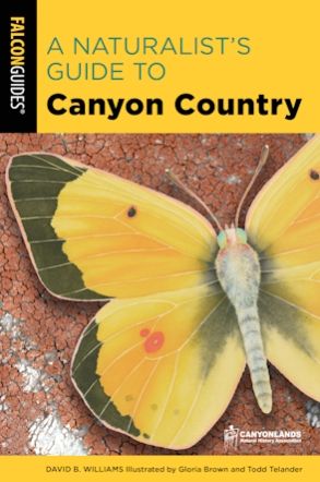 A Naturalist&#39;s Guide To Canyon Country