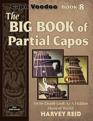 The BIG BOOK Of Partial Capos (Capo Voodoo Book 8)