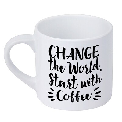 Чашка маленька Change the World. Start with coffee